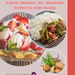 almond obsession: 320 irresistible almond recipes (pdf cookbook)